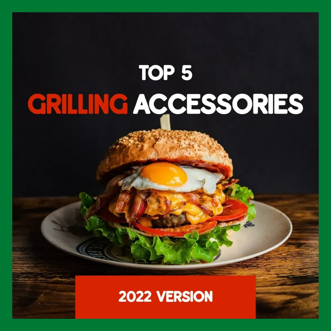 top 5 grilling accessories